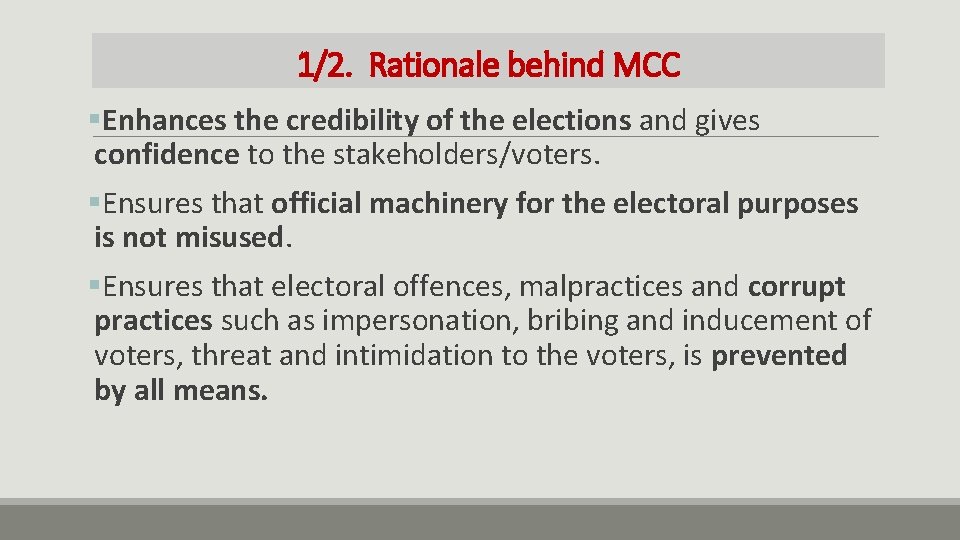 1/2. Rationale behind MCC §Enhances the credibility of the elections and gives confidence to