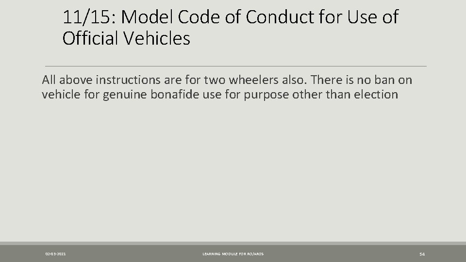 11/15: Model Code of Conduct for Use of Official Vehicles All above instructions are