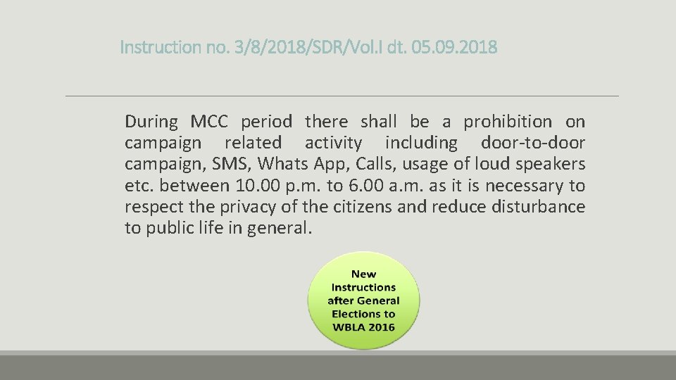 Instruction no. 3/8/2018/SDR/Vol. I dt. 05. 09. 2018 During MCC period there shall be