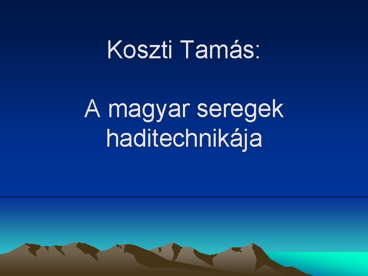 Koszti Tamás: A magyar seregek haditechnikája 