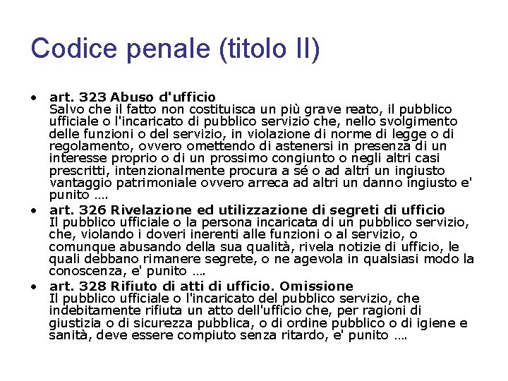 Codice penale (titolo II) • art. 323 Abuso d'ufficio Salvo che il fatto non