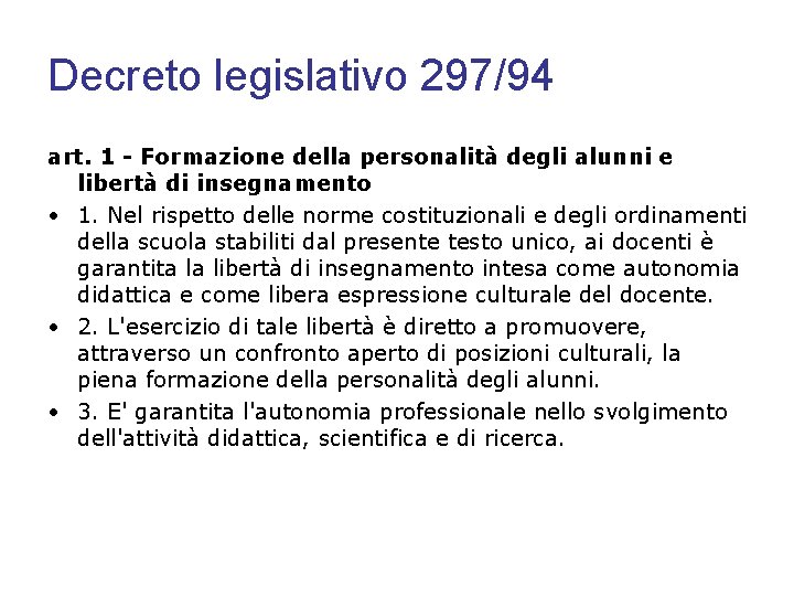 Decreto legislativo 297/94 art. 1 - Formazione della personalità degli alunni e libertà di