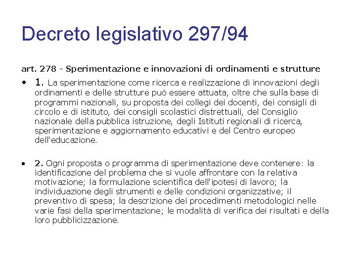 Decreto legislativo 297/94 art. 278 - Sperimentazione e innovazioni di ordinamenti e strutture •