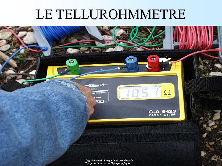 LE TELLUROHMMETRE Stage de sécurité électrique 2001 - Aix Marseille. Equipe des formateurs de