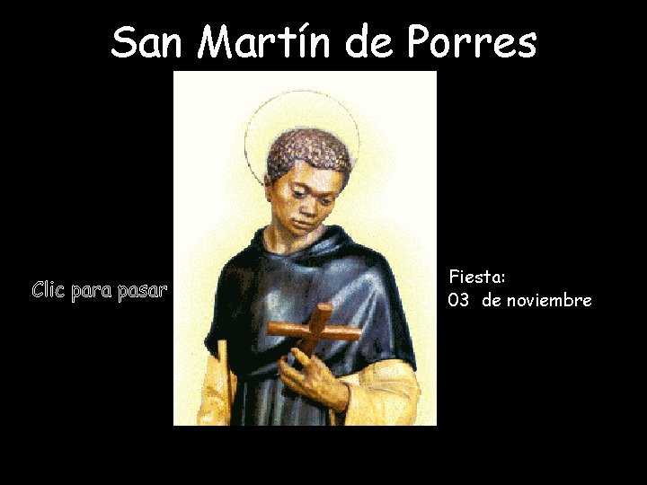 San Martín de Porres Fiesta: 03 de noviembre 