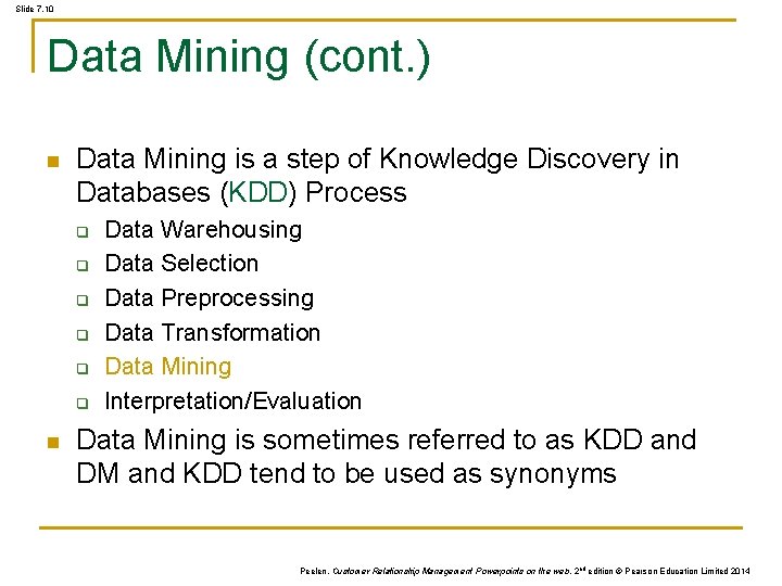 Slide 7. 10 Data Mining (cont. ) n Data Mining is a step of Slide 7. 10 Data Mining (cont. ) n Data Mining is a step of