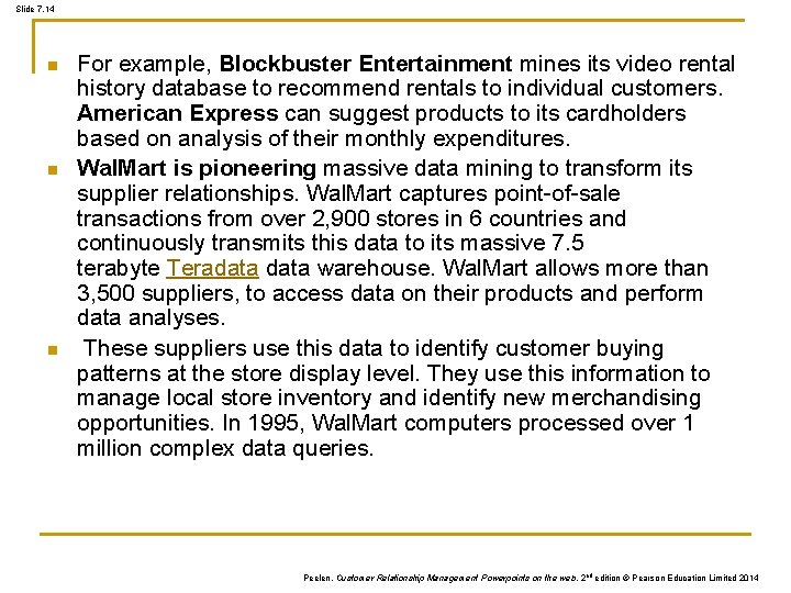 Slide 7. 14 n n n For example, Blockbuster Entertainment mines its video rental Slide 7. 14 n n n For example, Blockbuster Entertainment mines its video rental