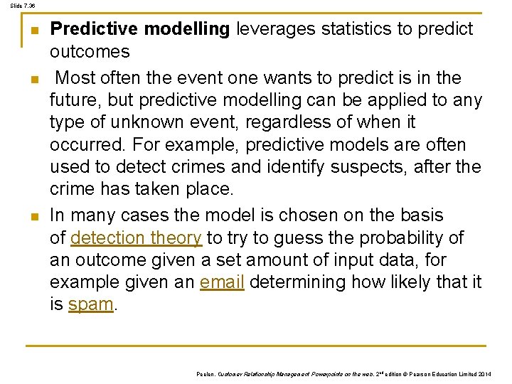 Slide 7. 36 n n n Predictive modelling leverages statistics to predict outcomes Most Slide 7. 36 n n n Predictive modelling leverages statistics to predict outcomes Most