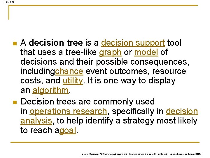 Slide 7. 37 n n A decision tree is a decision support tool that Slide 7. 37 n n A decision tree is a decision support tool that