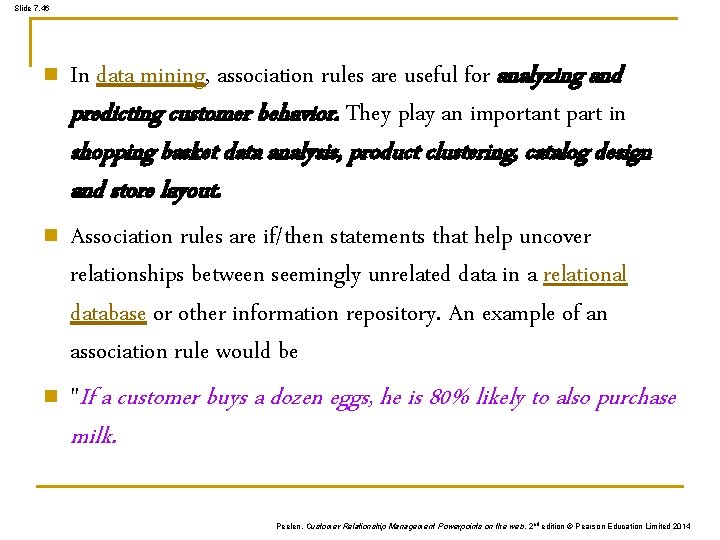 Slide 7. 46 n In data mining, association rules are useful for analyzing and Slide 7. 46 n In data mining, association rules are useful for analyzing and
