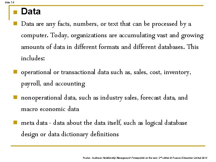 Slide 7. 5 n Data are any facts, numbers, or text that can be Slide 7. 5 n Data are any facts, numbers, or text that can be