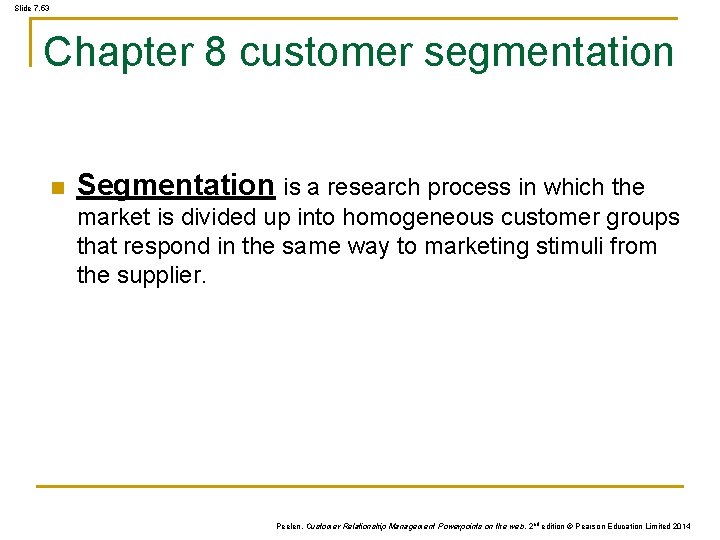 Slide 7. 53 Chapter 8 customer segmentation n Segmentation is a research process in Slide 7. 53 Chapter 8 customer segmentation n Segmentation is a research process in