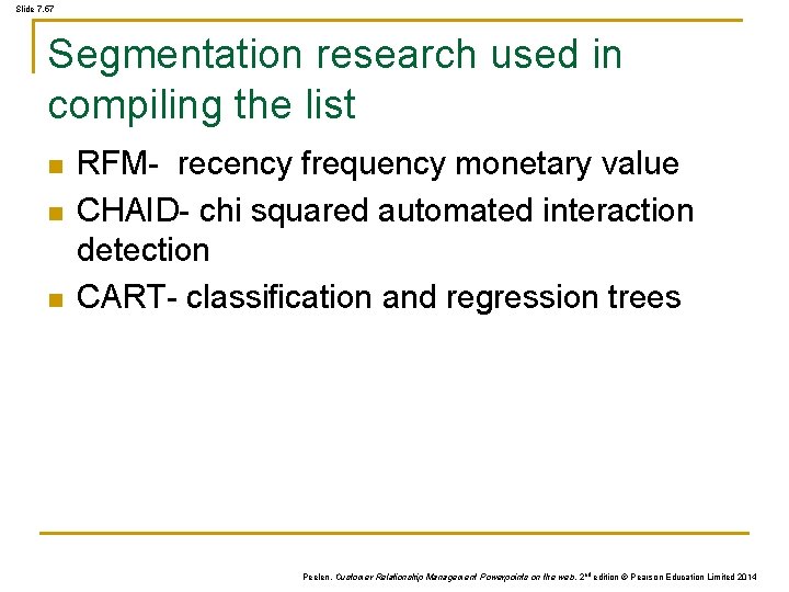 Slide 7. 57 Segmentation research used in compiling the list n n n RFM- Slide 7. 57 Segmentation research used in compiling the list n n n RFM-