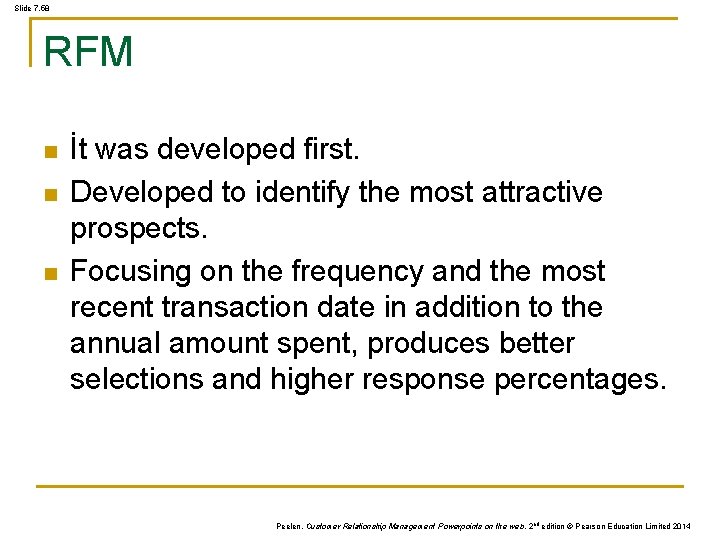Slide 7. 58 RFM n n n İt was developed first. Developed to identify Slide 7. 58 RFM n n n İt was developed first. Developed to identify