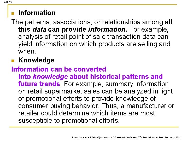 Slide 7. 6 Information The patterns, associations, or relationships among all this data can Slide 7. 6 Information The patterns, associations, or relationships among all this data can