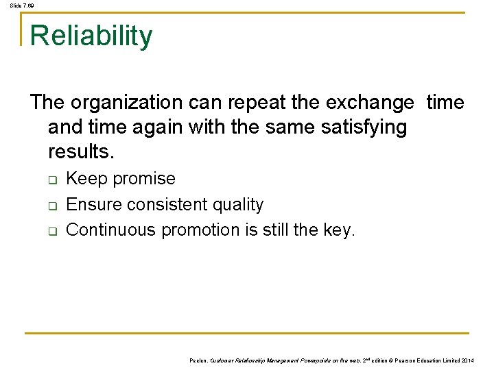 Slide 7. 69 Reliability The organization can repeat the exchange time and time again Slide 7. 69 Reliability The organization can repeat the exchange time and time again