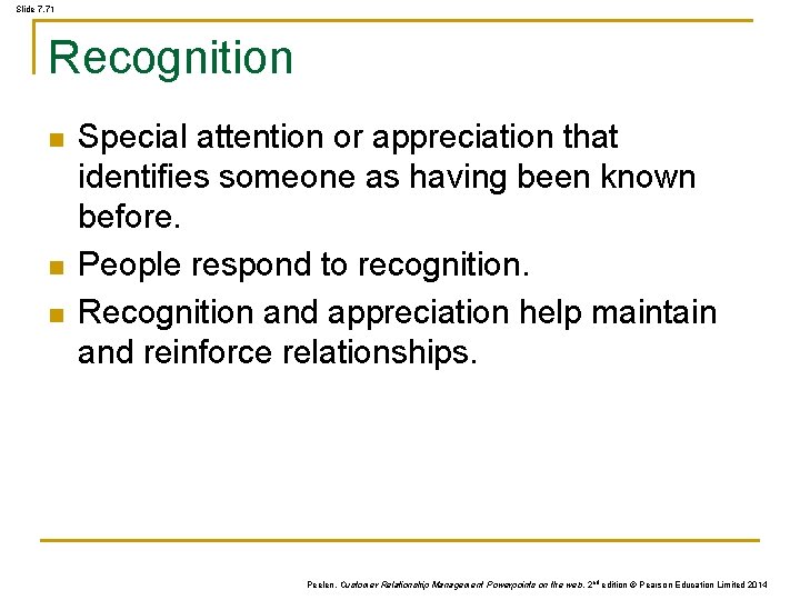 Slide 7. 71 Recognition n Special attention or appreciation that identifies someone as having Slide 7. 71 Recognition n Special attention or appreciation that identifies someone as having