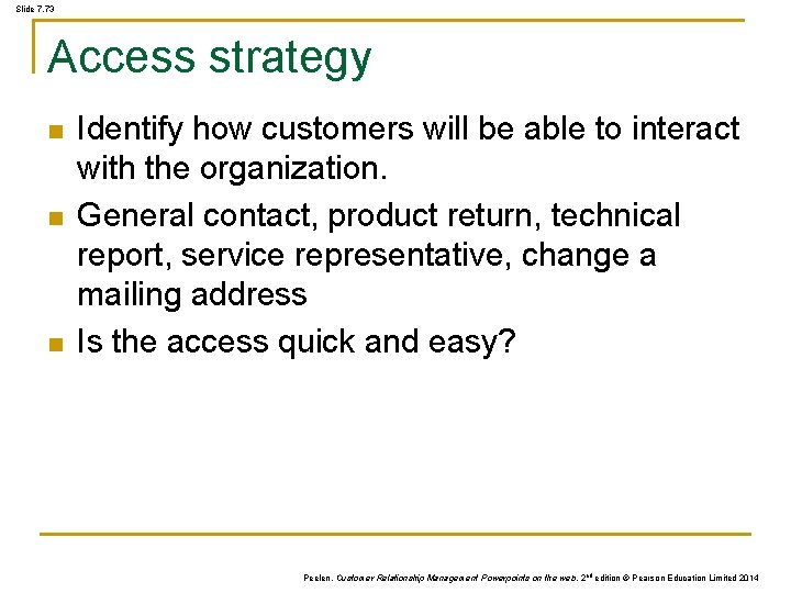 Slide 7. 73 Access strategy n n n Identify how customers will be able Slide 7. 73 Access strategy n n n Identify how customers will be able
