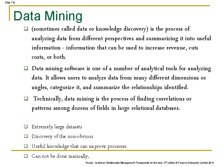Slide 7. 8 Data Mining q q q q (sometimes called data or knowledge Slide 7. 8 Data Mining q q q q (sometimes called data or knowledge