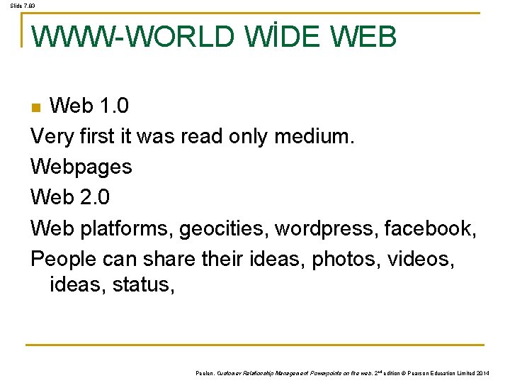 Slide 7. 83 WWW-WORLD WİDE WEB Web 1. 0 Very first it was read Slide 7. 83 WWW-WORLD WİDE WEB Web 1. 0 Very first it was read