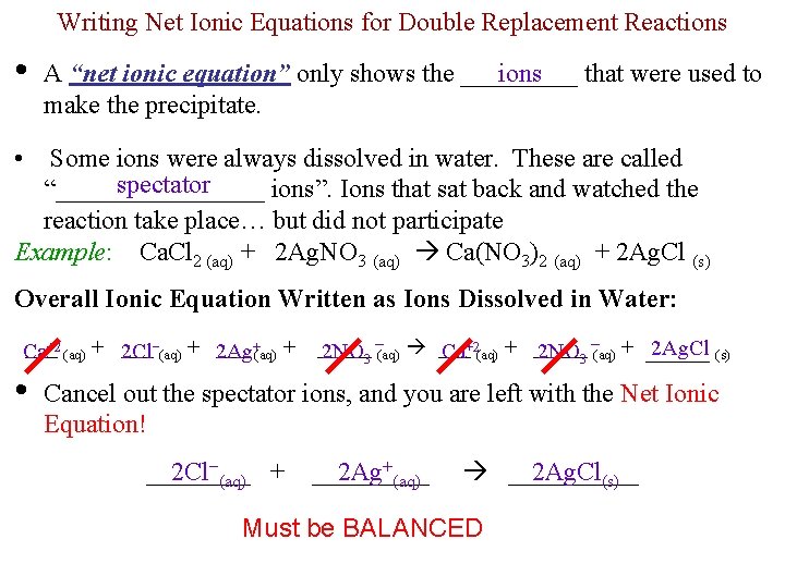 Writing Net Ionic Equations for Double Replacement Reactions • ions A “net ionic equation”