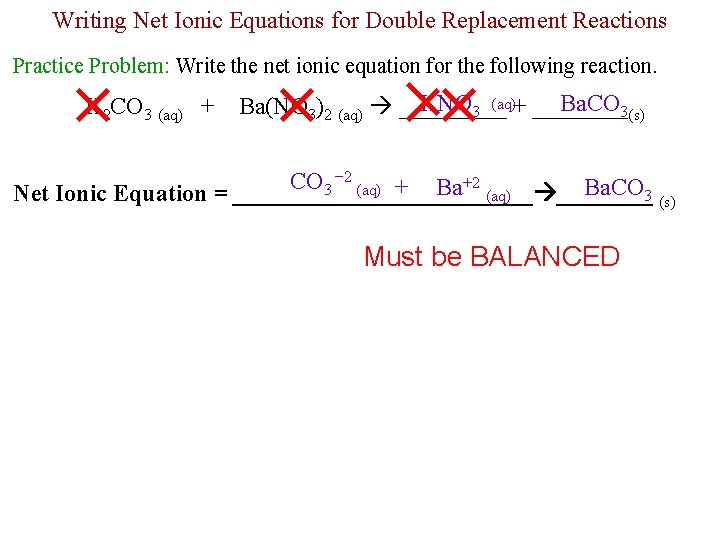 Writing Net Ionic Equations for Double Replacement Reactions Practice Problem: Write the net ionic