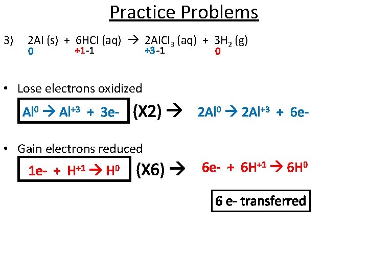 Practice Problems 3) 2 Al (s) + 6 HCl (aq) 2 Al. Cl 3