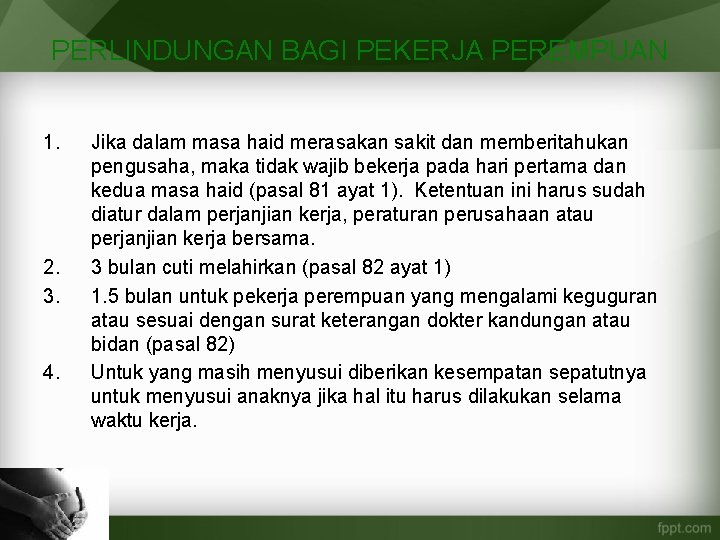 PERLINDUNGAN BAGI PEKERJA PEREMPUAN 1. 2. 3. 4. Jika dalam masa haid merasakan sakit