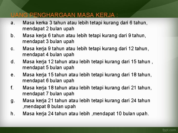 UANG PENGHARGAAN MASA KERJA : a. b. c. d. e. f. g. h. Masa