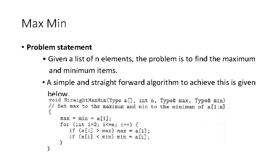 Max Min • Problem statement • Given a list of n elements, the problem