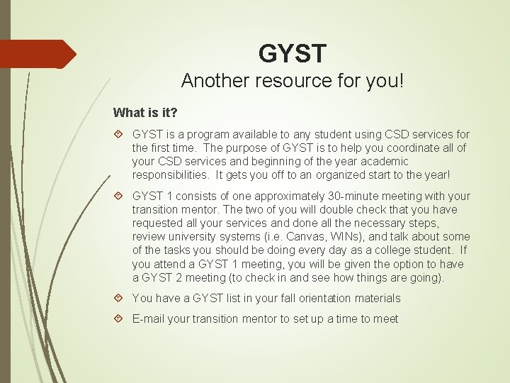 GYST Another resource for you! What is it? GYST is a program available to