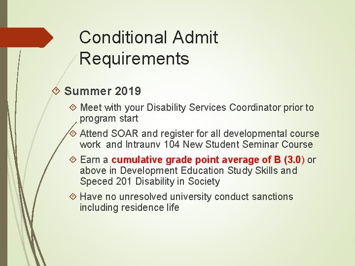Conditional Admit Requirements Summer 2019 Meet with your Disability Services Coordinator prior to program