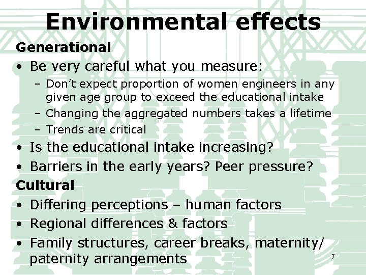 Environmental effects Generational • Be very careful what you measure: – Don’t expect proportion