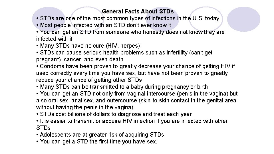 General Facts About STDs • STDs are one of the most common types of