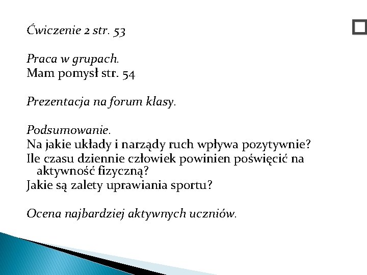Ćwiczenie 2 str. 53 Praca w grupach. Mam pomysł str. 54 Prezentacja na forum