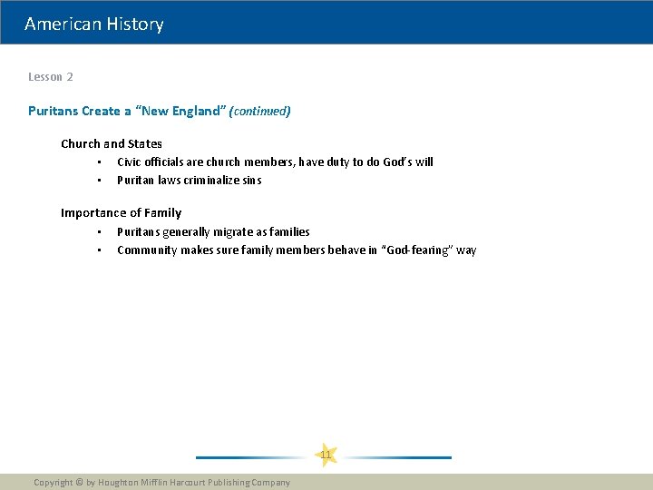 American History Lesson 2 Puritans Create a “New England” (continued) Church and States •