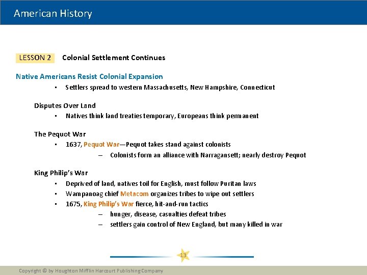 American History Colonial Settlement Continues LESSON 2 Native Americans Resist Colonial Expansion • Settlers