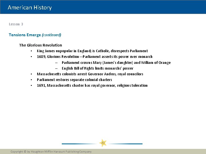 American History Lesson 3 Tensions Emerge (continued) The Glorious Revolution • King James unpopular