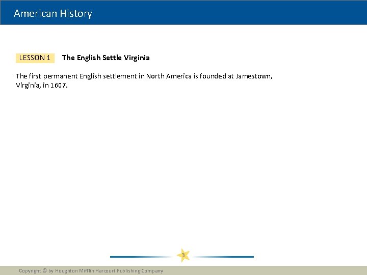 American History LESSON 1 The English Settle Virginia The first permanent English settlement in