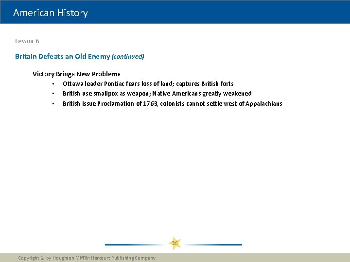 American History Lesson 6 Britain Defeats an Old Enemy (continued) Victory Brings New Problems