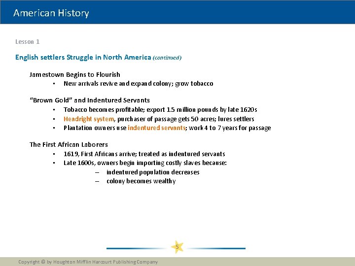 American History Lesson 1 English settlers Struggle in North America (continued) Jamestown Begins to