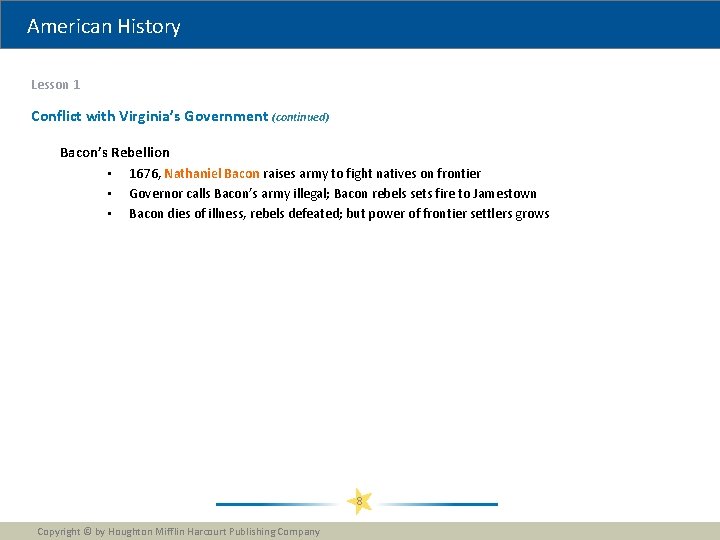 American History Lesson 1 Conflict with Virginia’s Government (continued) Bacon’s Rebellion • 1676, Nathaniel