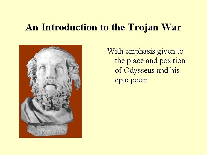 An Introduction to the Trojan War With emphasis given to the place and position