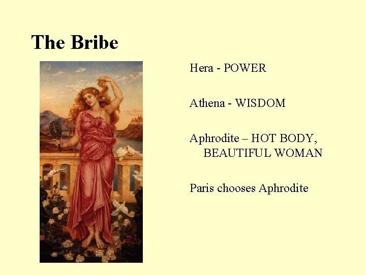 The Bribe Hera - POWER Athena - WISDOM Aphrodite – HOT BODY, BEAUTIFUL WOMAN
