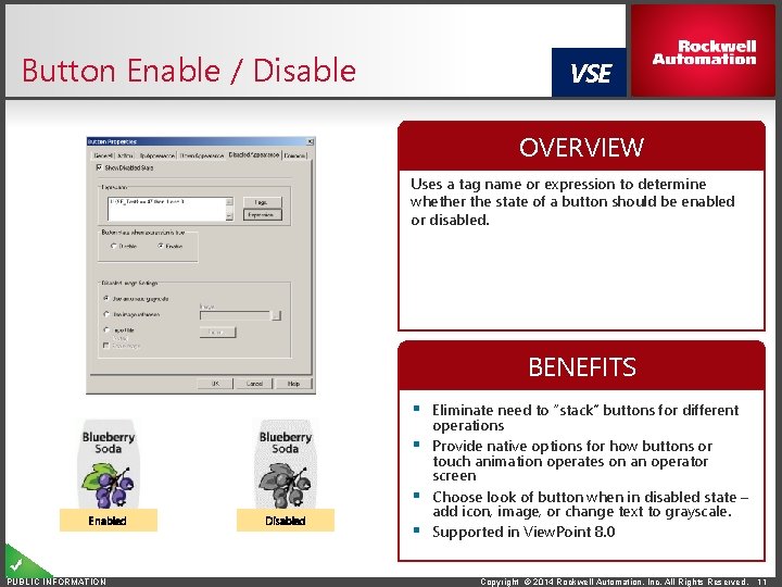 Button Enable / Disable VSE OVERVIEW Uses a tag name or expression to determine