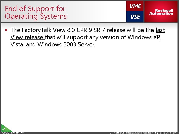 End of Support for Operating Systems VME VSE § The Factory. Talk View 8.