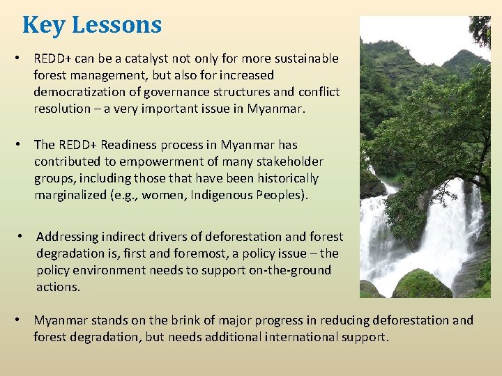 Key Lessons • REDD+ can be a catalyst not only for more sustainable forest Key Lessons • REDD+ can be a catalyst not only for more sustainable forest