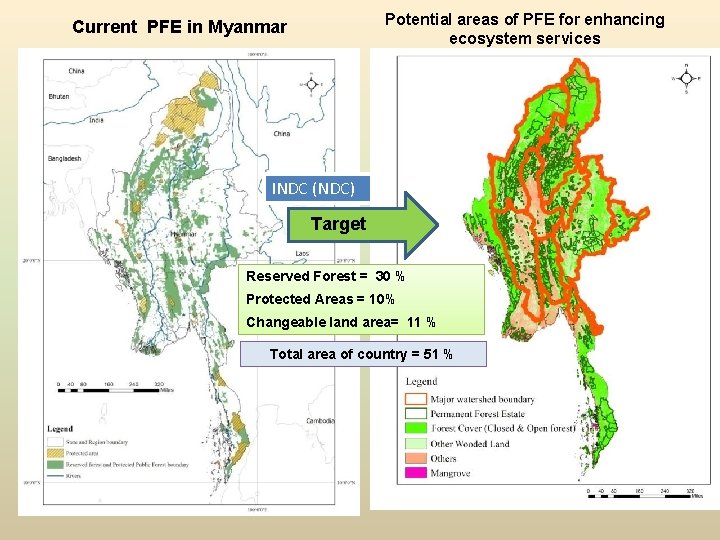Potential areas of PFE for enhancing ecosystem services Current PFE in Myanmar INDC (NDC) Potential areas of PFE for enhancing ecosystem services Current PFE in Myanmar INDC (NDC)