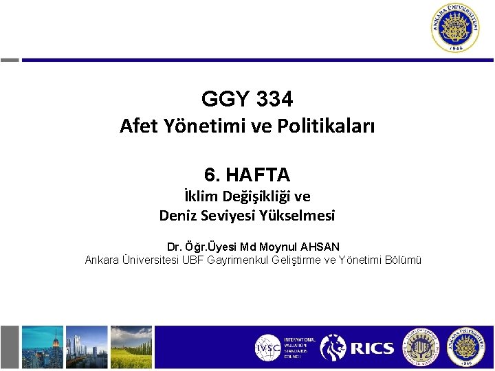 GGY 334 Afet Yönetimi ve Politikaları 6. HAFTA İklim Değişikliği ve Deniz Seviyesi Yükselmesi