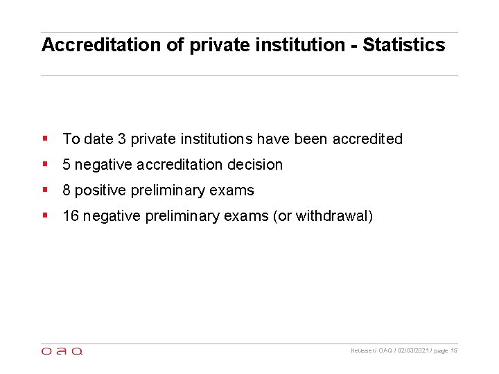 Accreditation of private institution - Statistics § To date 3 private institutions have been